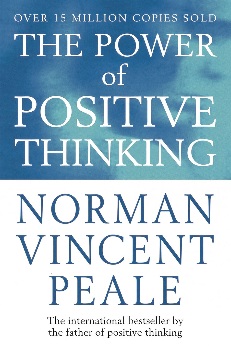 The Power of Positive Thinking - Norman Vincent Peale